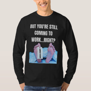 Office Humour Management Employee Worked To Death T-Shirt