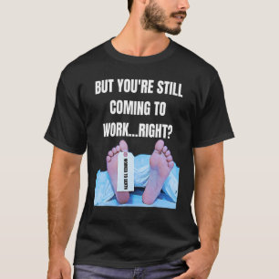 Office Humour Management Employee Worked To Death T-Shirt