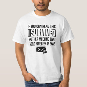 Office Humour Meeting Meeting Employee Email T-Shirt