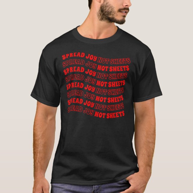 Office Humour Spread Joy Not Sheets T-Shirt (Front)