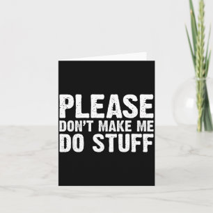 Office Job Party Humor - Please Don't Make Me Do S Card
