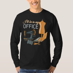 Office Of Sewing Quilting Sewing T-Shirt