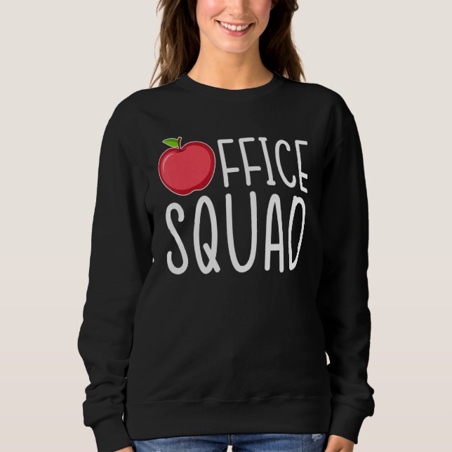 Office Squad Admin Assistant Administrative Assist Sweatshirt (Front)