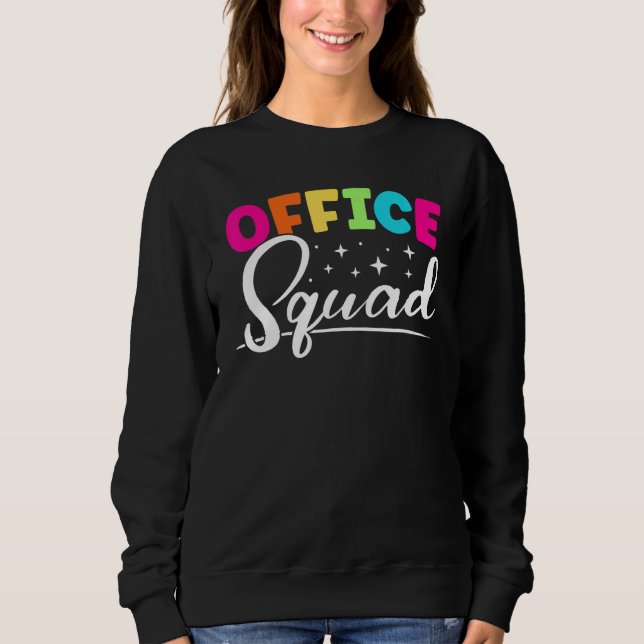 Office Squad Admin Assistant Administrative Assist Sweatshirt (Front)