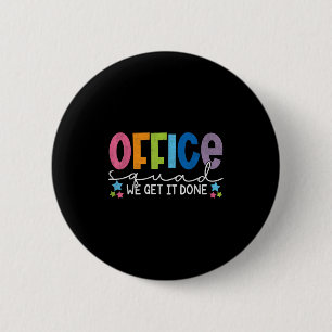 Office Squad We Get It Done Back To School Happy F 2 Inch Round Button