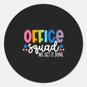 Office Squad We Get It Done Back To School Happy F Classic Round Sticker