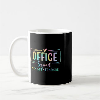 Office Squad We Get It Done Ck To School Happy Fir Coffee Mug