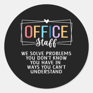 Office Staff Funny Front Office Staff School Classic Round Sticker