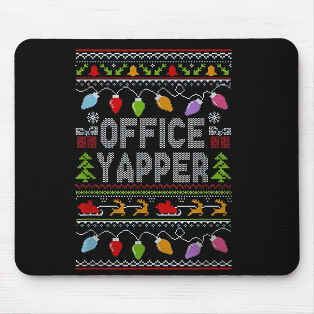 Office Yapper Ugly Sweater Christmas  Mouse Pad (Front)