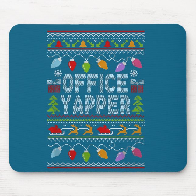 Office Yapper Ugly Sweater Christmas  Mouse Pad (Front)
