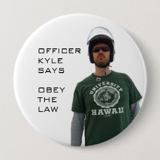 Officer Kyle 4 Inch Round Button