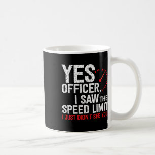 Officer Speeding - For Car Enthusiasts Amp Mechani Coffee Mug