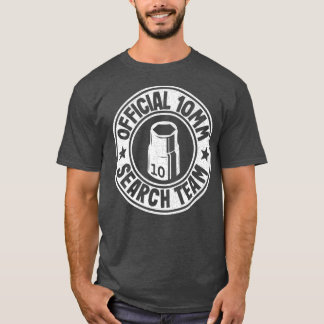 Official 10mm Socket Search Team Repair Shop T-Shirt