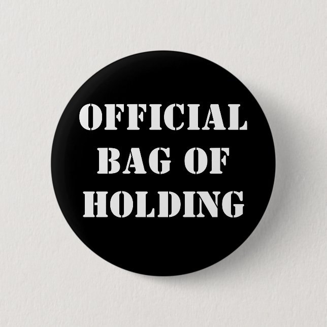 OFFICIAL BAG OF HOLDING 2 INCH ROUND BUTTON (Front)
