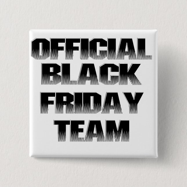 Official Black Friday Team Member 2 Inch Square Button (Front)