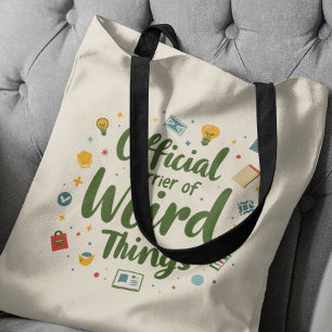 Official Carrier Of Weird Things Funny Tote Bag