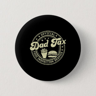 Official Dad Tax Food Inspection Service Funny For 2 Inch Round Button