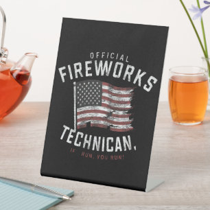 Official Fireworks Technician If I Run, You Run Pedestal Sign