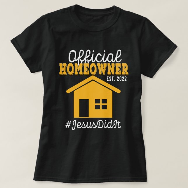 Official Homeowner Quote Proud New Housewarming  T-Shirt (Design Front)