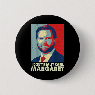Official I Don’t Really Care Margaret Funny Trump  2 Inch Round Button