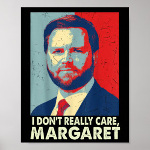 Official I Don’t Really Care Margaret Funny Trump  Poster