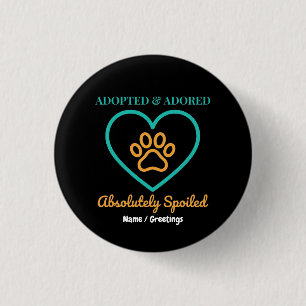 Official Rescue Pet Badge Adopted Adored & Spoiled 1 Inch Round Button