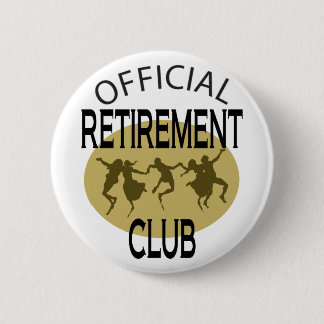 Official Retirement Club 2 Inch Round Button