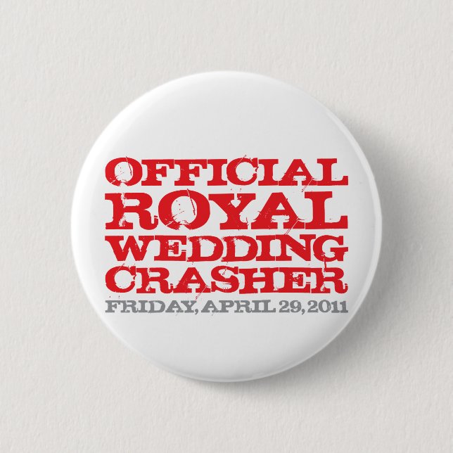 Official Royal Wedding Crasher 2 Inch Round Button (Front)