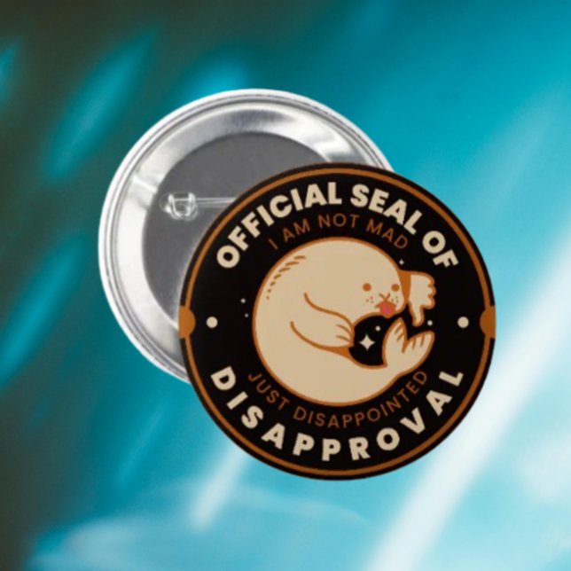 Official Seal of Disapproval Funny Sarcastic 2 Inch Round Button (Creator Uploaded)