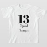 Official Teenager 13th Birthday Black White Custom T-Shirt<br><div class="desc">Designed with custom text templates which you may customize as you like!</div>