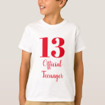 Official Teenager 13th Birthday Red White Custom T-Shirt<br><div class="desc">Designed with custom text templates which you may customize as you like!</div>