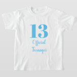 Official Teenager 13th Birthday Sky Blue White T-Shirt<br><div class="desc">Designed with custom text templates which you may customize as you like!</div>
