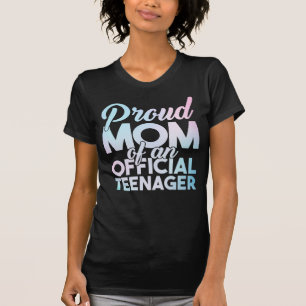 Official Teenager Mother Proud Teenager Mom T-Shirt