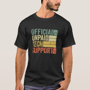 Official Unpaid Tech Support Gamer IT Software Eng T-Shirt