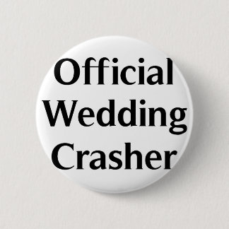 Official Wedding Crasher 2 Inch Round Button