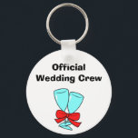 Official Wedding Crew Keychain<br><div class="desc">Perfect for the bride,  groom,  family,  bridesmaids,  groomsmen,  or anyone else in the wedding party!</div>