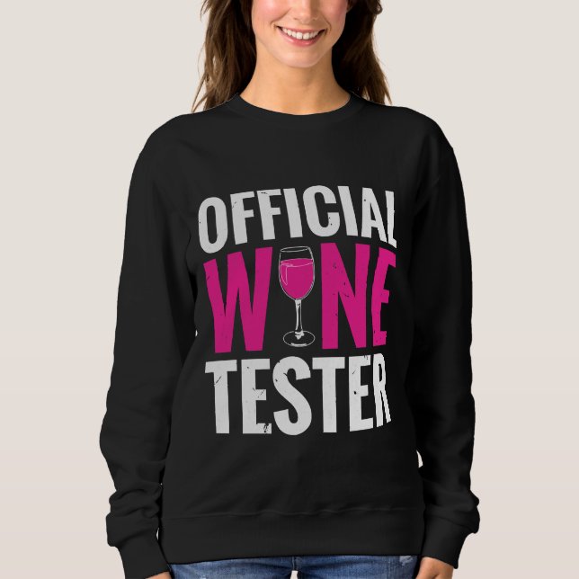 Official Wine Tester Drinking Red Wine Tasting Sweatshirt (Front)