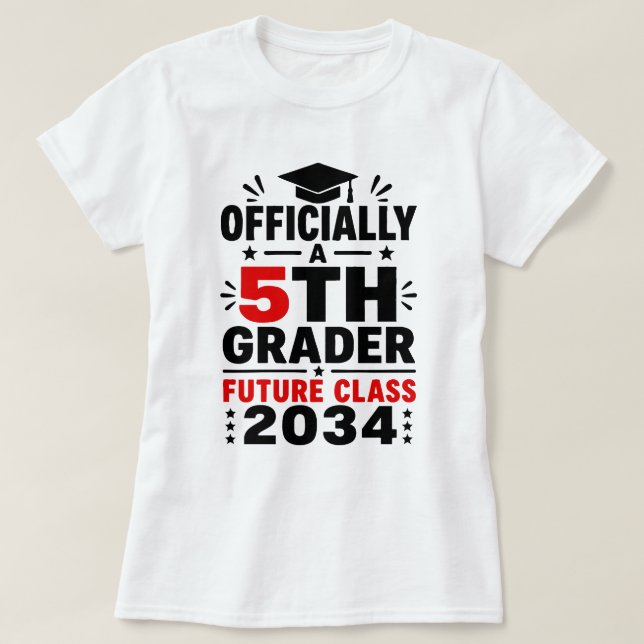 Officially a 5th Grader Future Class of 2034 T-Shirt (Design Front)