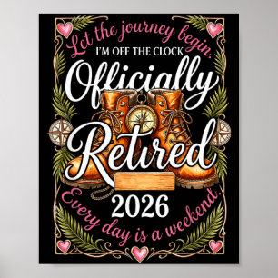 Officially a retired 2026 every day is a weekend poster