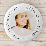 Officially Awesome Modern Simple Birthday Photo 2 Inch Round Button<br><div class="desc">This simple and modern design is composed of serif typography and add a custom photo. "Officially Awesome" encircles the custom photo.</div>
