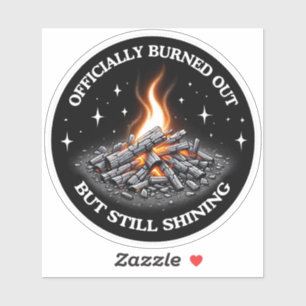 Officially Burned Out, But Still Shining_Humor