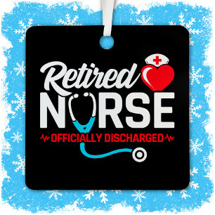 Officially Discharged Retired Nurse Retirement Metal Ornament
