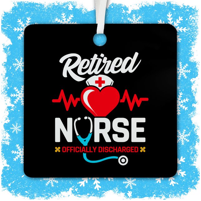 Officially Discharged Retired Nurse Retirement Metal Ornament (Creator Uploaded)