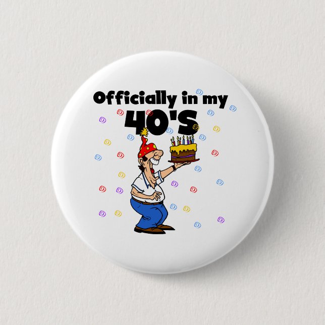 Officially in my 40s 2 inch round button (Front)