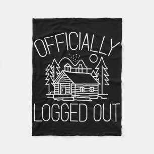 Officially Logged Out Design For A Log Cabin Lover Fleece Blanket