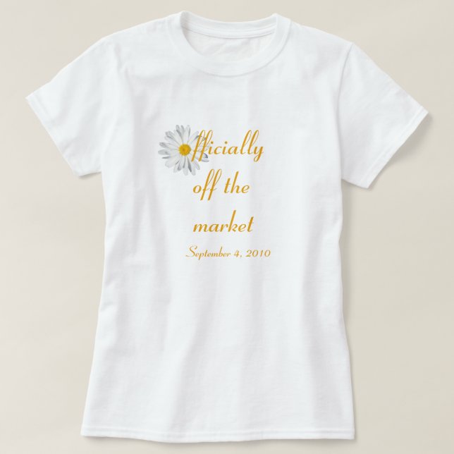 "Officially Off the Market" Bride's T-shirt (Design Front)