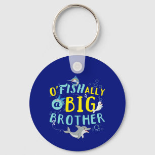 Officially - O'Fishally a Big Brother Pun Keychain