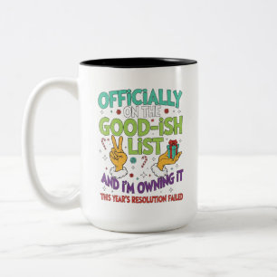 Officially on the Good-ish List – Funny New Year R Two-Tone Coffee Mug