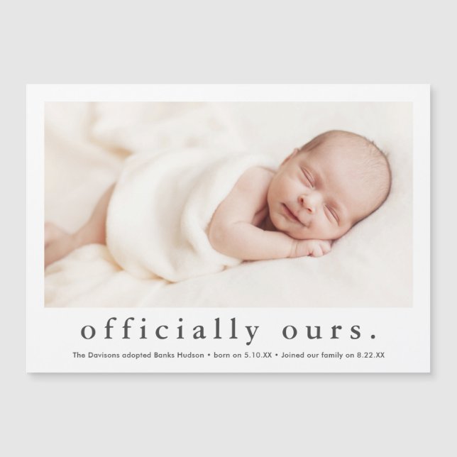 Officially Ours Minimal Photo Adoption Announcemen Magnetic Invitation (Front)