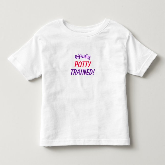 Officially Potty Trained Shirt (Front)